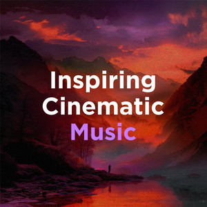 Inspiring Cinematic Music